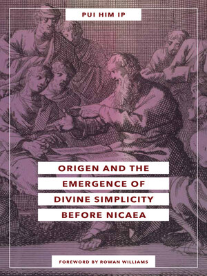 cover image of Origen and the Emergence of Divine Simplicity before Nicaea